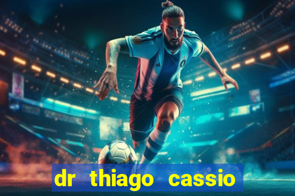 dr thiago cassio santos walmsley de lucena